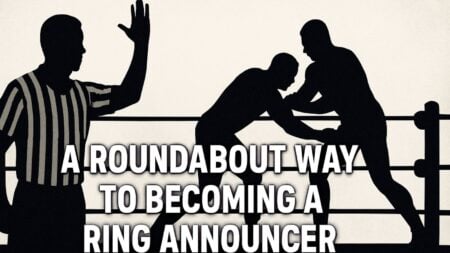 A Roundabout Way To Becoming A Ring Announcer A Roundabout Way To Becoming A Ring Announcer