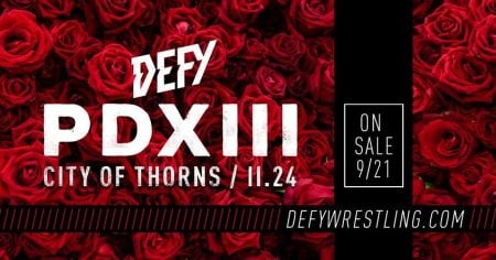 DEFY Wrestling Presents PDX III: City of Thorns