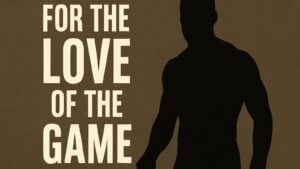 For the Love of the Game | Gettin’ Heat For the Love of The Game