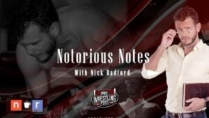 Notorious Notes with Nick Radford - How Is A Wrestler Like A Writing Desk?