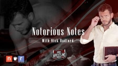 Notorious Notes with Nick Radford - How Is A Wrestler Like A Writing Desk?