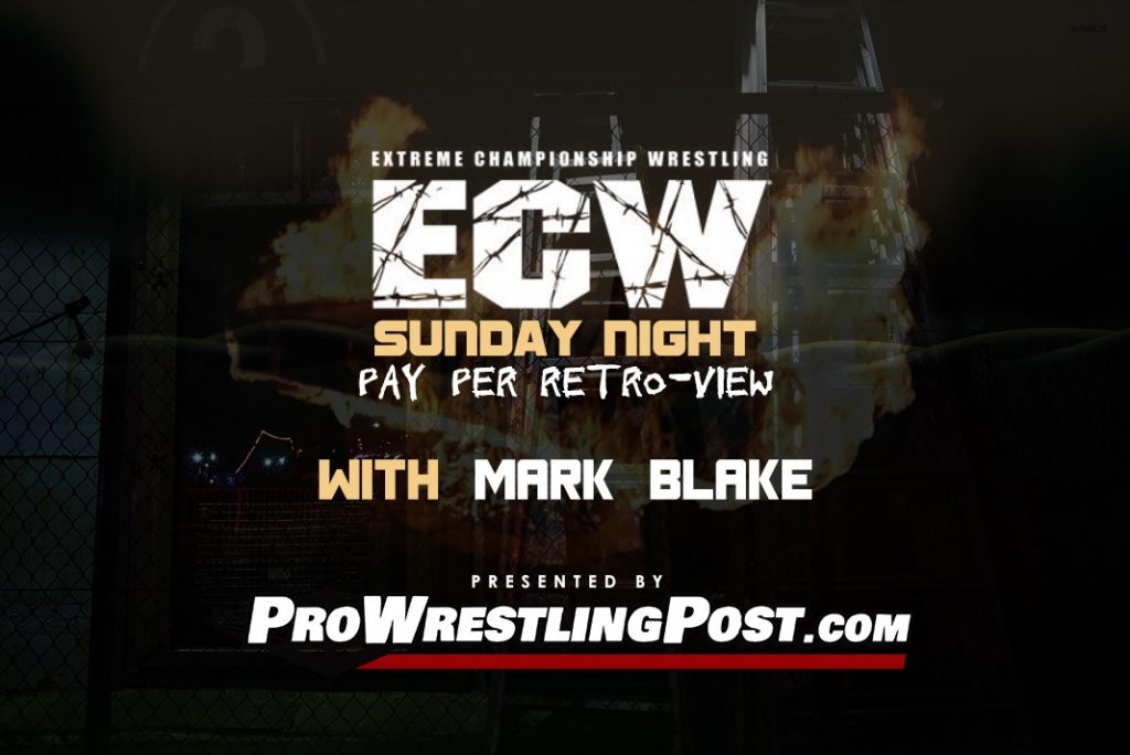 ECW Sunday Night Pay Per RetroView with Mark Blake