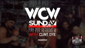 WCW Sunday Night Pay Per RetroView with Clint Dye