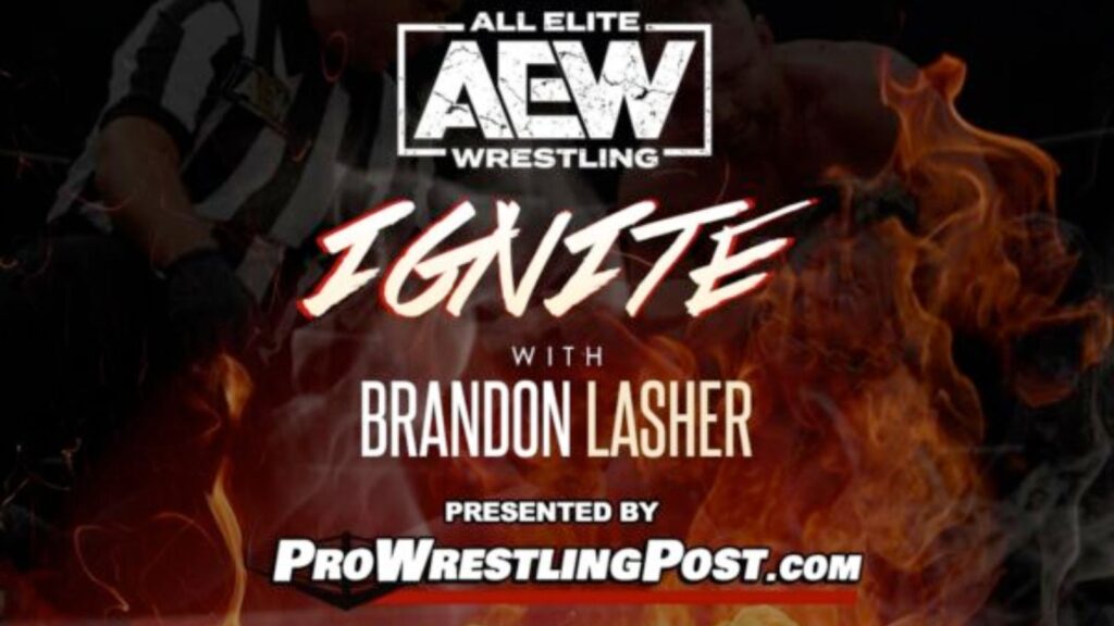 AEW Dynamite IGNITE with Brandon Lasher