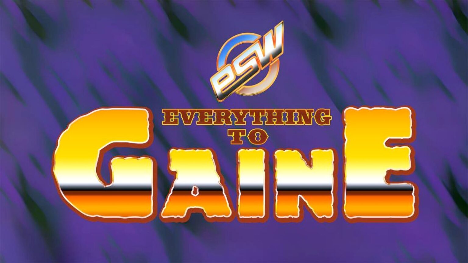 Everything To Gaine Presented by Empire State Wrestling Everything to Gaine
