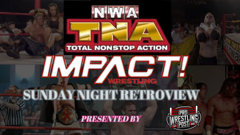 NWA-TNA PPV 76 – NWA-TNA/IMPACT Sunday Night Pay Per RetroView NWA-TNA IMPACT Sunday Night RetroView