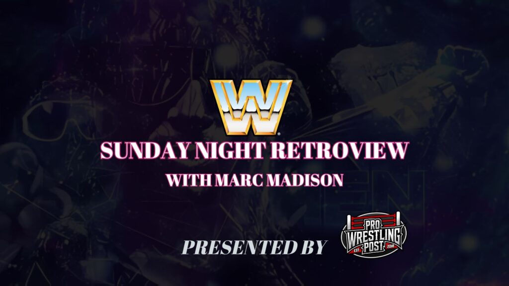 WWF Sunday Night RetroView with Marc Madison